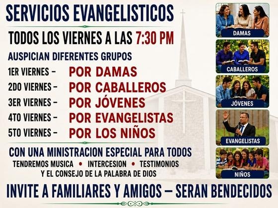 Servicios Evangelísticos, todos los viernes 7:30 PM