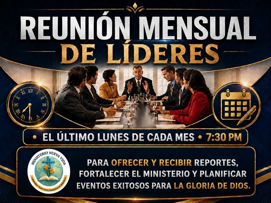 Reunión Mensual de Líderes, el último lunes de cada mes 7:30 PM