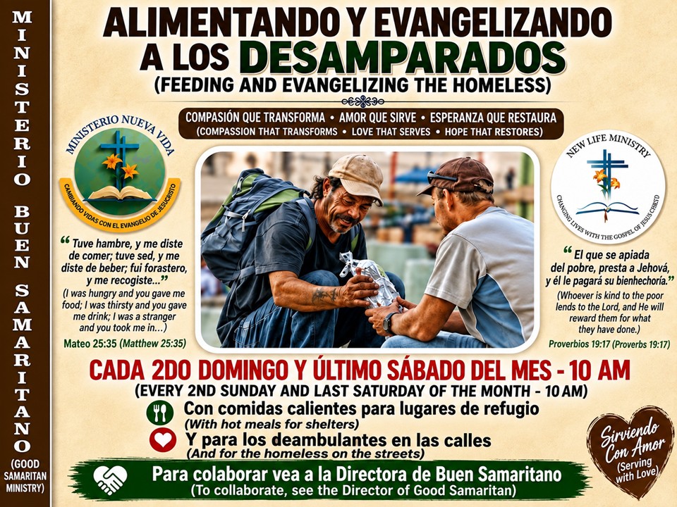 Ministerio Buen Samaritano, alimentando y evangelizando a los desamparados, cada 2do domingo y último sábado del mes, 10 AM